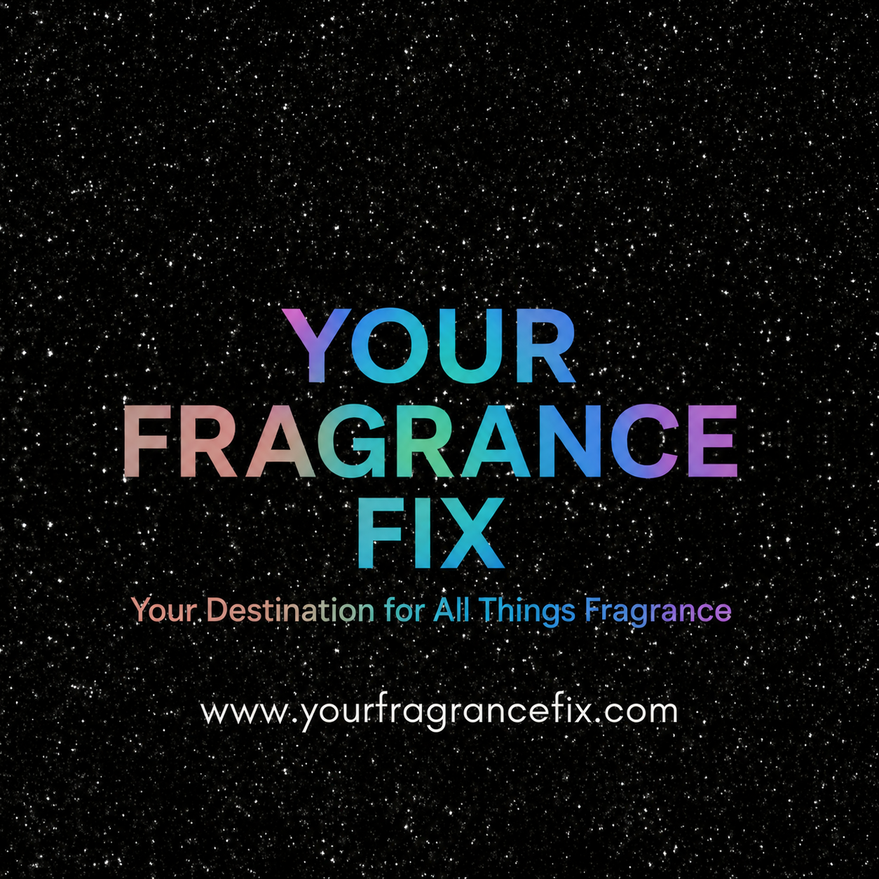 Your Fragrance Fix